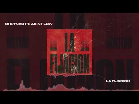 Oretnac & Akinflow - LA FIJACIÓN (Official Audio)