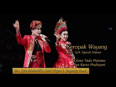 Keropak Wayang Cipt. IGB. Ngurah Ardjana. Vocalis Krisna Yuda Pratama, Ayu Rista Pradnyani.