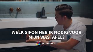 Welk sifon heb ik nodig voor mijn wastafel?