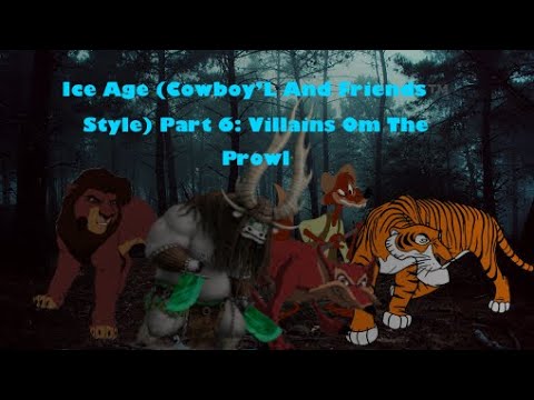 Ice Age (Cowboy’L And Friends™️ Style) Part 6: Villians On The Prowl