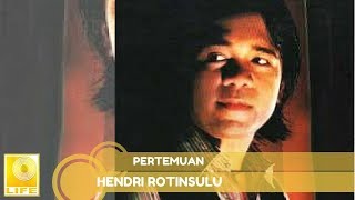 Hendri Rotinsulu - Pertemuan (Official Audio)