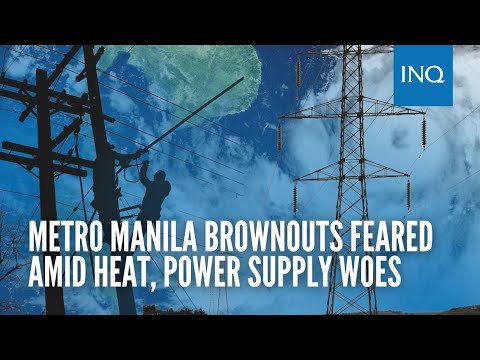 Metro Manila brownouts feared amid heat, power supply woes