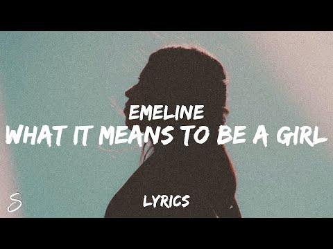 EMELINE - what it means to be a girl (Lyrics)