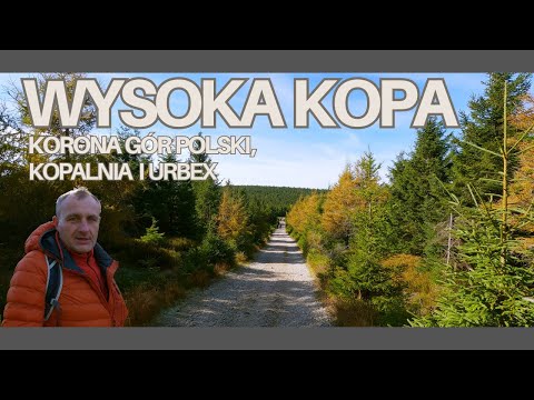 Wysoka Kopa 1127m. Korona Gór Polski. Kopalnia, bunkier i urbex.