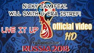 Download lagu Nicky Jam feat. Will Smith & Era Istrefi - Live It Up (2018 FIFA World Cup Russia) [ Video] mp3