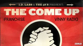 The Come Up (Franchise & Vinny Radio ft. B.White & Mayo ( prod. Big Jerm)