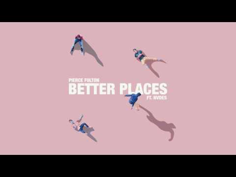 Pierce Fulton - Better Places feat. NVDES