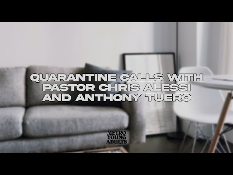 Quarantine Calls with Pastor Chris Alessi | Anthony Tuero