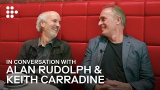 The Old Days and the New Old Days | In Conversation with Alan Rudolph & Keith Carradine | MUBI video