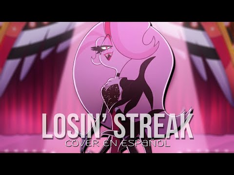 Losin' Streak - Hazbin hotel (Cover en español)