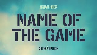 Uriah Heep - Name of the Game (Demo Version) (Official Audio)