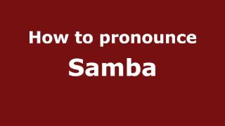 How to pronounce Samba