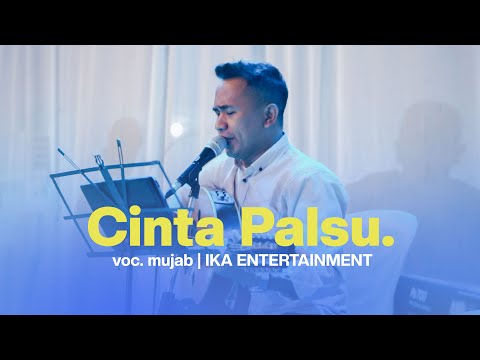 LIVE IKA ENTERTAINMENT - COVER BY MUJAB - CINTA PALSU