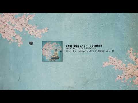 Baby Doc & The Dentist - Mantra to the Buddha (Perfect Stranger & Sphera remix)
