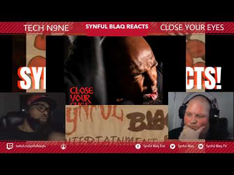 The Independant G.O.A.T. Synful Blaq Reacts - Tech-N9ne - Close your Eyes