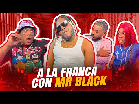 A LA FRANCA CON MR BLACK ( ACABA CON MEDIO PAÍS )