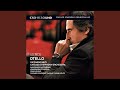 Otello: Act I: Fuoco di gioia! (Chorus, Iago, Cassio, Roderigo)