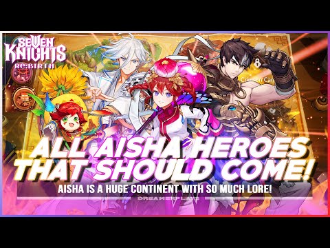 A Guide to AISHA ~Many Fan Favourites ARE Coming?!~ | Seven Knights Re:BIRTH