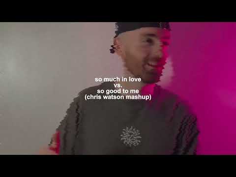 So Much In Love vs. So Good To Me (Chris Watson Mashup)