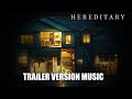 HEREDITARY Trailer Music Version