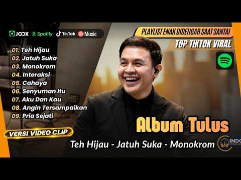 Tulus -TEH HIJAU - JATUH SUKA - MONOKROM - INTERAKSI - CAHAYA - HATI HATI DIJALAN | LAGU POP POPULER