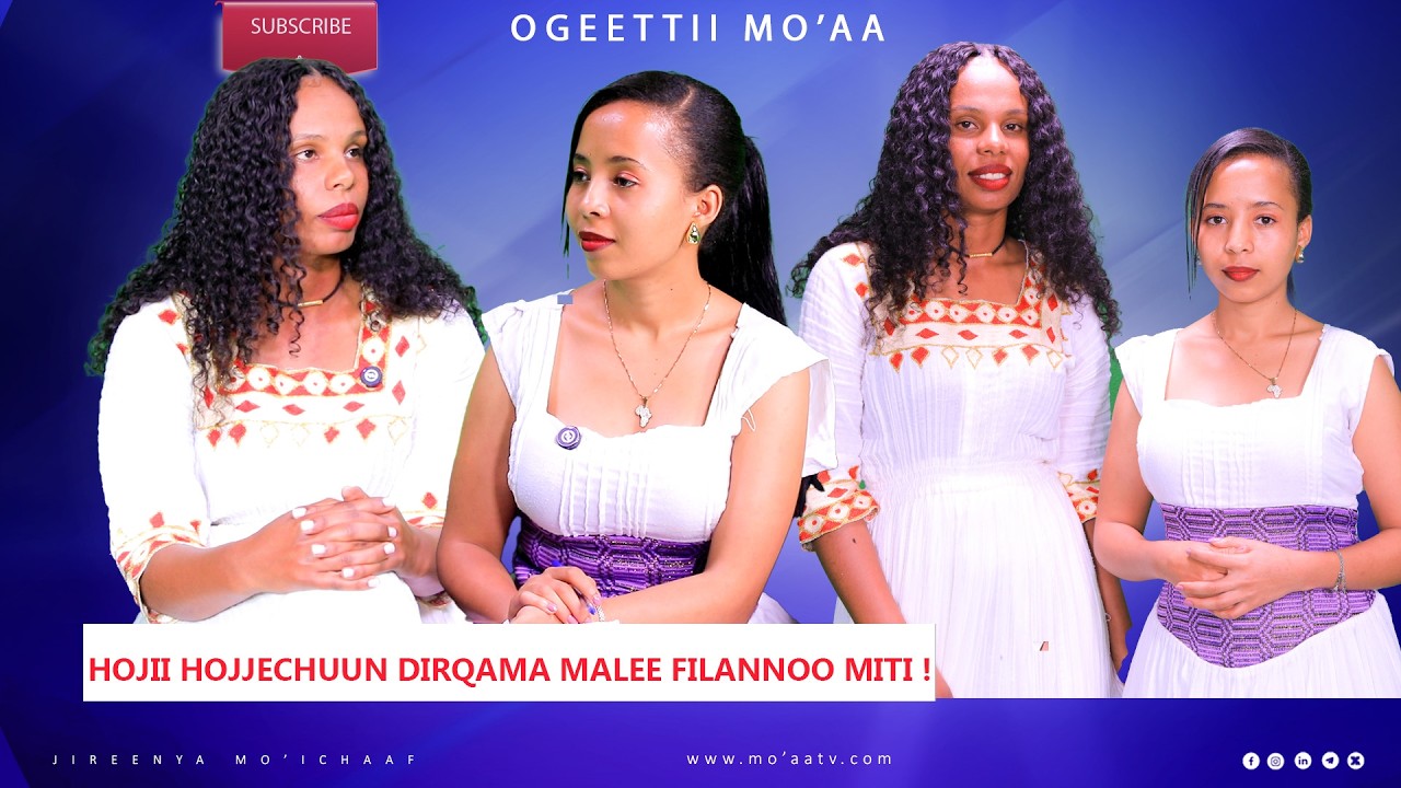 HOJII HOJJECHUUN DIRQAMA MALEE FILANNOO MITI ! - OGEETTII MO'AA