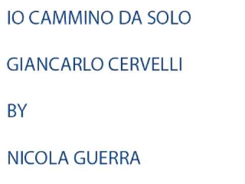 Giancarlo Cervelli - io cammino da solo