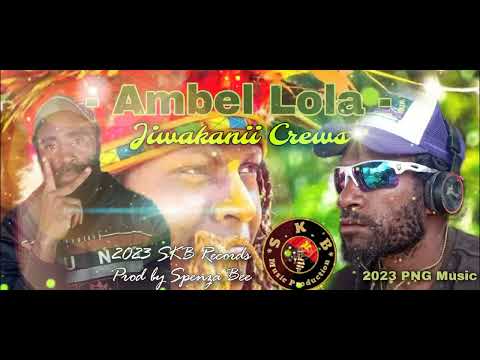 Ambel Lola -- Jiwakanii Crew 2023 SKB Records Prod by Spenza Bee