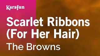 Karaoke Scarlet Ribbons (For Her Hair) - The Browns *