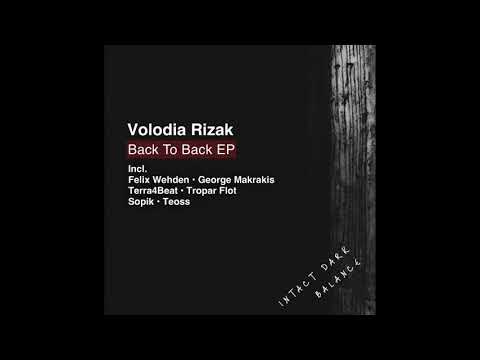 Volodia Rizak - Back To Back (Felix Wehden Remix)