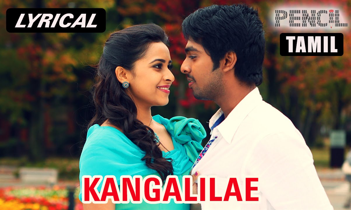 Kangalilae Lyrics  | Pencil | Javed Ali, Shreya Ghoshal | G.V. Prakash Kumar