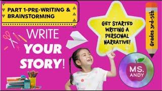 Write Your Story! Personal Narrative Writing for Kids (Grades 3-5)-Part 1- Prewriting