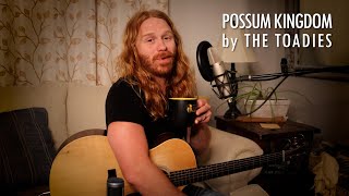 &quot;Possum Kingdom&quot; by The Toadies - Adam Pearce (Acoustic Cover)