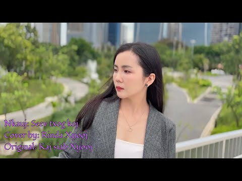 Seev txog koj  Cover by Rinda Xyooj [Original: Kaj siab Xyooj] 2025