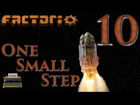 One Small Step: A Factorio Let's Play - Episode 10