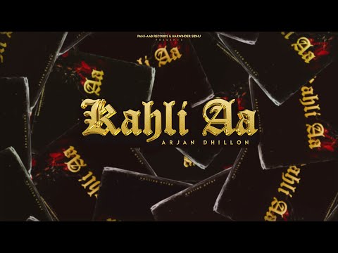 Kahli Aa | Arjan Dhillon (Official Song) Punjabi Song 2025