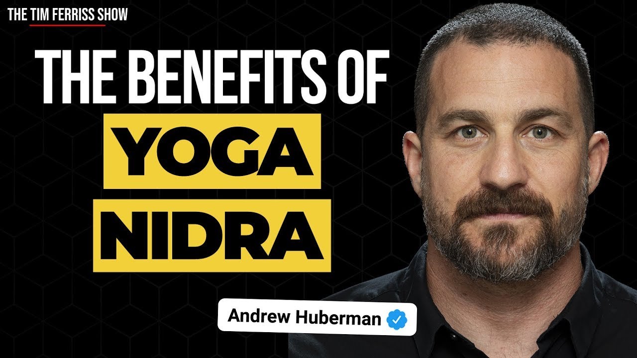 The Practice of Yoga Nidra to Improve Your Sleep and Stress | Dr. Andrew Huberman