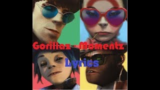 Gorillaz - Momentz (ft.De La Soul)Lyrics
