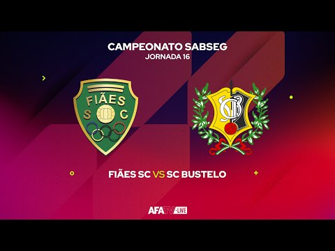 FIÃES SC vs SC BUSTELO  - JORNADA 16