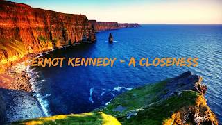 Dermot Kennedy - A Closeness (Lyrics)