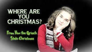 Where Are You Christmas | How The Grinch Stole Christmas | Anita &amp; Melannie Music Cover