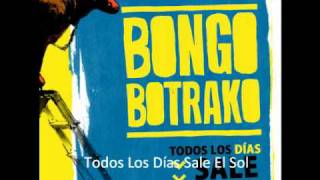 Todos Los Días Sale El Sol - Bongo Botrako