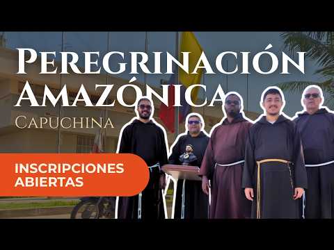 👣 ÚNETE a la PEREGRINACIÓN AMAZÓNICA con los Capuchinos | 19 y 20 de septiembre | OFMCap Colombia