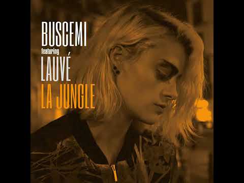 Buscemi - La Jungle feat  Lauvé