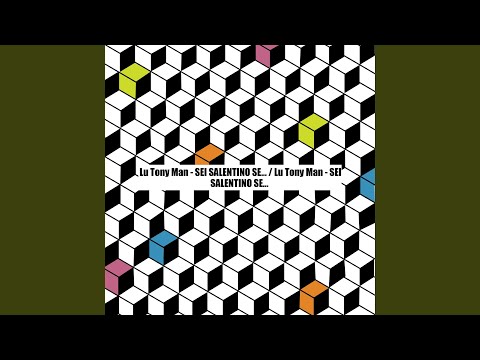 Lu Tony Man - SEI SALENTINO SE...