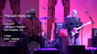 The Last Waltz 40 Live at the Orpheum Theater, Los Angeles, CA - 4/13/2017 Full Show AUD