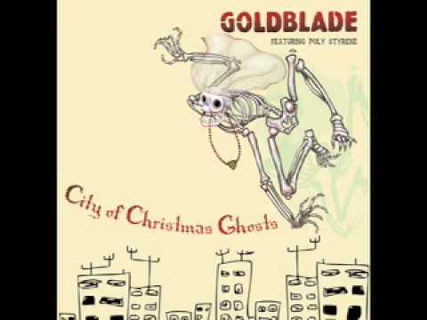 Goldblade feat. Poly Styrene - City of Christmas Ghosts