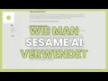 WIE MAN SESAME AI VERWENDET Schritt Für Schritt Anleitung Um Seine Macht Zu Nutzen