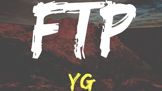 YG - FTP (Lyrics)