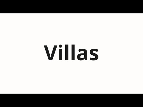 How to pronounce Villas